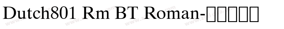 Dutch801 Rm BT Roman字体转换